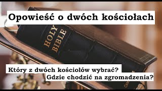 Gdzie chodzić na zgromadzenia Który z dwóch kościołów wybrać Przypowieść o dwóch kościołach [upl. by Samau]