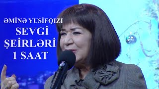 Sevgi şeirləri1 saat  Əminə Yusifqızı öz səsi ilə [upl. by Funda]