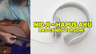 NIDJI  HAPUS AKU COVER GITAR PETIKAN KERONCONGBAS CANDU Vokal Ori Nidji [upl. by Aihtnyc217]