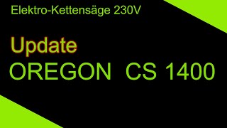 ElektroKettensäge OREGON CS1400 Update [upl. by Dranyam710]