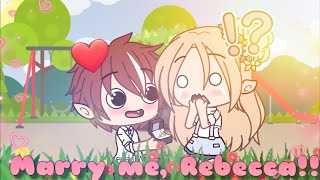 ♥️Marry Me Rebecca♥️ Gacha Skit [upl. by Willa]