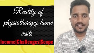 quotReality of Physiotherapist Home Visits in India Income Challenge and Scope DRSAHILLIVEPHYSIO [upl. by Airetahs786]