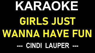 GIRLS JUST WANNA HAVE FUN KARAOKE CYNDI LAUPER  NO MUSIC BACKGROUND  LYRICS TEXT ONLY DISPLAY [upl. by Janaya]