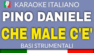 PINO DANIELE  CHE MALE CE KARAOKE STRUMENTALE base karaoke italiano🎤 [upl. by Felton276]