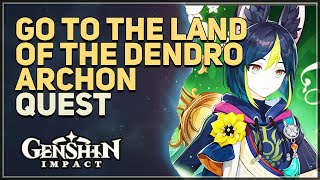 Go to the Land of the Dendro Archon Genshin Impact [upl. by Ynnob]