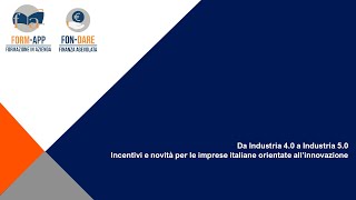 14122023  Da Industria 40 a Industria 50 Incentivi e novità per le imprese italiane [upl. by Gensmer923]