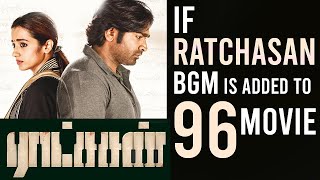 Why Editing amp BGM matters  ftRatchasan 96 Movie  If Ratchasan BGM is added to 96 movie ENE [upl. by Idola]