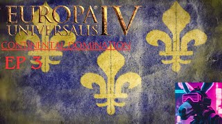 Continental Domination Eu4 France Ep3 [upl. by Neenaj]