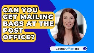 Can You Get Mailing Bags At The Post Office  CountyOfficeorg [upl. by Sadinoel]