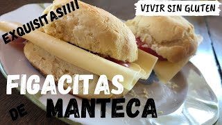 VIVIR SIN GLUTEN  EXQUISITAS 🤤🤤 FIGACITAS DE MANTECA  Gluten free  CAPÍTULO 10 [upl. by Alor]