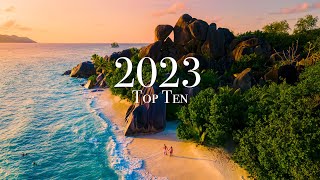 Top 10 Places To Visit in 2023 Year of Travel [upl. by Humo]