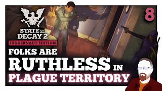 Folks are RUTHLESS in Plague Territory — State of Decay 2 — Part 8 [upl. by Thgiwed]