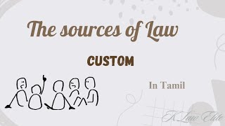 Customs  The sources of Law  Jurisprudence In Tamil [upl. by Alf869]