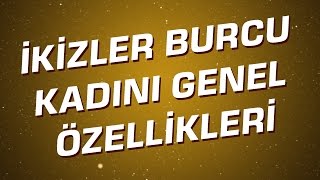 İkizler Burcu Kadını Genel Özellikleri I Astroloji I Burçlar [upl. by Samy183]