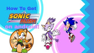 How To Get Sonic Rush On Android Easy [upl. by Ennyleuqcaj]