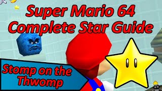 Stomp on the Thwomp  Super Mario 64 Complete Star Guide [upl. by Deloris593]