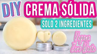 CREMA SÓLIDA  DIY  SOLO 2 INGREDIENTES  ZERO WASTE  Mixi [upl. by Aihsema]