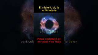 Materiaantimateria en el universo Descubrimiento [upl. by Tirreg]