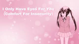 I Only Have Eyes For You Comfort For Insecurity F4A [upl. by Alessandra]