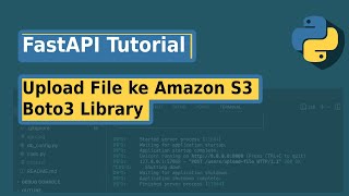 Belajar FastAPI Praktik Upload File ke Amazon S3 StepbyStep [upl. by Ky]