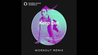 Keep Dat Workout Remix by Power Music Workout [upl. by Annaj]