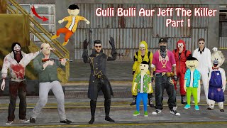 Gulli Bulli Aur Jeff The Killer Part 1  Gulli Bulli  Jason  Make Joke Of Horror [upl. by Neely]