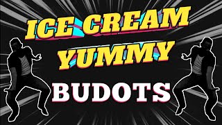 ICE CREAM YUMMY  BUDOTS TIKTOK DANCE DJREDEM REMIX [upl. by Aket]