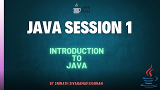 Java session1Introduction to Java By Srinath Sivaramakrishnan [upl. by Ilahsiav224]