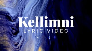 VINE  Kellimni [upl. by Jaenicke]