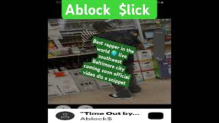 AblockSlickxg5co Timeout new songbaltimorecity southwestside best rapper world bout2witness [upl. by Elvia]