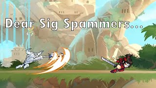 A Message To Sig Spammers in Brawlhalla [upl. by Kenelm933]