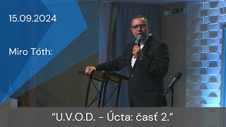 15092024 Miro Tóth ÚVOD  Úcta časť 2 [upl. by Yetnom]