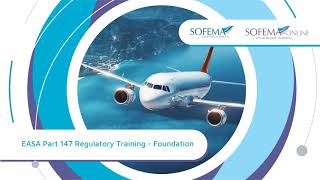 EASA Part 147 Regulatory Training  Foundation Online Course Introduction  Sofema Online [upl. by Sax31]