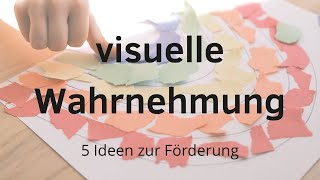 Visuelle Wahrnehmung bei Kindern  5 Ideen zur Förderung [upl. by Suisyola]