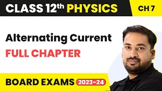 Alternating Current Full Chapter Explanation NCERT Solutions Class 12 Physics Chapter 7  202223 [upl. by Hodge]