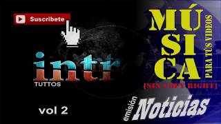 Musica Sin Copyright EMISION DE NOTICIAS VOL2  DE 101520 30 y 60 segundos [upl. by Randie]