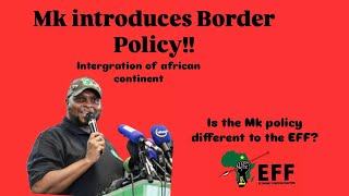 MK border policy Vs EFF border policy  Mk wants integrate African continent [upl. by Annovahs]