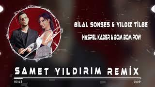 Bilal Sonses amp Yıldız Tilbe  Hasbelkader amp Bom Bom Pow  Samet Yıldırım Remix [upl. by Navada]