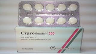 سيبروفلوكساسين أقراص مضاد حيوى واسع المجال Ciprofloxacin Tablets [upl. by Leroy]