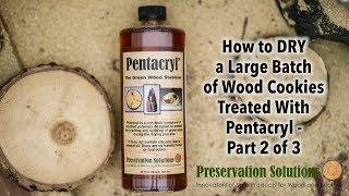 How to DRY a Large Batch of Wood Cookies Treated With Pentacryl  Part 2 of 3 [upl. by Relly]