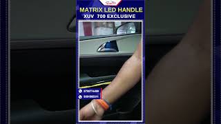 Matrix Led Indoor Handle for XUV700 Exclusive  Car Tracks Hyderabad [upl. by Twila]