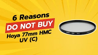 HOYA 77MM HMC UV C  6 SHOCKING REASONS NOT TO BUY 😱🚫 [upl. by Zuliram]