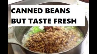 CANNED BLACK EYED PEAS BUT TASTE LIKE FRESH [upl. by Charlie403]