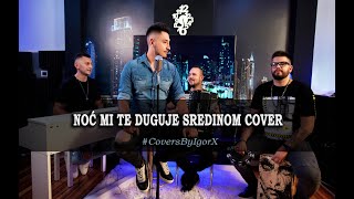 Azzuro Band Noc mi te duguje  Sredinom Cover [upl. by Llewol]