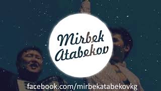 Mirbek Atabekov Jahstyk Kez New Song 2017 [upl. by Krucik264]