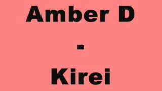 Amber D  Kirei Tidy Trax [upl. by Jochebed]