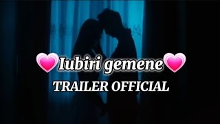 💗Iubiri gemene💗 TRAILER OFFICIAL [upl. by Kopp]