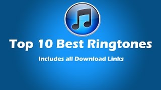 Top 10 Best Ringtones DOWNLOAD LINKS INCLUDED [upl. by Marte362]