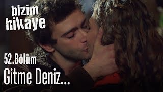 Gitme  Bizim Hikaye 52 Bölüm [upl. by Ronna]