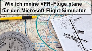 Wie ich meine VFRFlüge plane für den Microsoft Flight Simulator 2020 [upl. by Nostaw899]